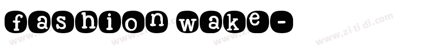 fashion wake字体转换